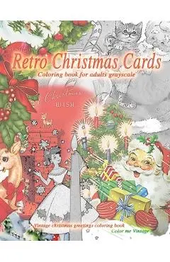 Retro christmas cards coloring book for adults grayscale. Vintage christmas greetings coloring book: Old fashioned christmas coloring book - Color Me Vintage