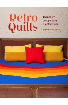 Retro Quilts - Maude Macdonald