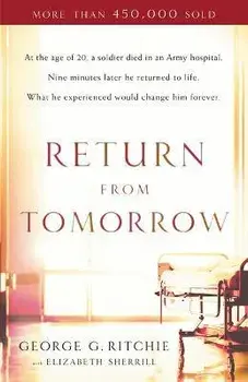 Return from Tomorrow, Hardcover/George G. Ritchie