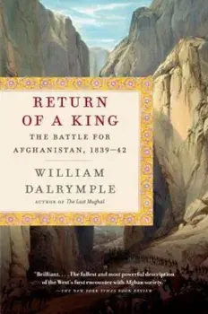Return of a King: The Battle for Afghanistan, 1839-42, Paperback/William Dalrymple