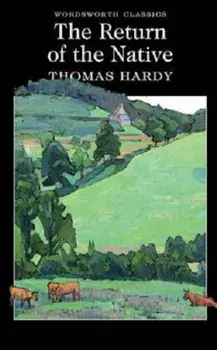 Return of the Native/Thomas Hardy
