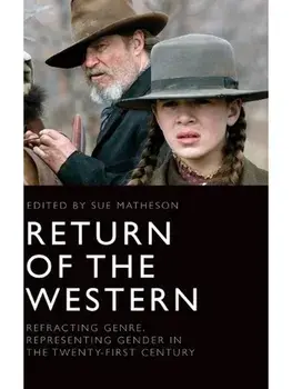 Return of the Western. Refracting Genre, Representing Gender in the Twenty-First Century, Hardback/***