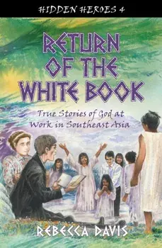 Return of the White Book. True Stories of God at work in Southeast Asia, Paperback/Rebecca Davis