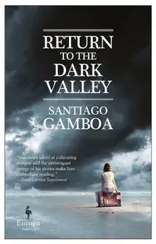 Return to the Dark Valley, Paperback/Santiago Gamboa