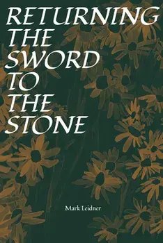 Returning the Sword to the Stone, Paperback/Mark Leidner