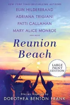 Reunion Beach: Stories Inspired by Dorothea Benton Frank, Paperback/Elin Hilderbrand