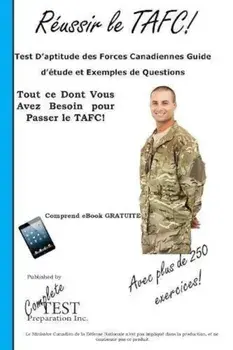 Reussir Le Tafc!: Test D'Aptitude Des Forces Canadiennes Guide D'Etude Et Exemples de Questions, Paperback/Complete Test Preparation Inc