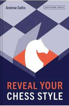 Reveal Your Chess Style - Andrew Soltis