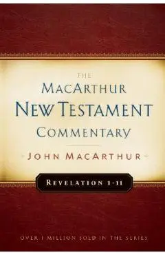 Revelation 1-11 MacArthur New Testament Commentary - John Macarthur