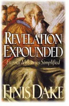 Revelation Expouned, Paperback/Finis Jennings Dake