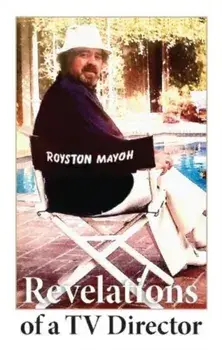 Revelations of a TV Director, Paperback/Royston Mayoh