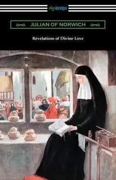 Revelations of Divine Love - Julian Of Norwich