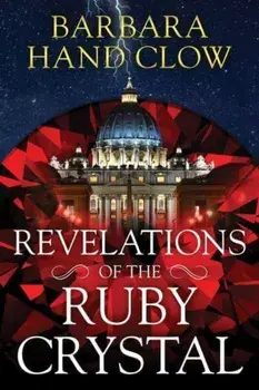 Revelations of the Ruby Crystal. 2nd Edition, Paperback Edition, Paperback/***