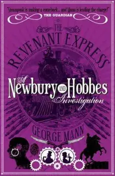 Revenant Express: A Newbury & Hobbes Investigation, Paperback/George Mann