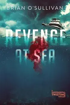 Revenge at Sea: (A Suspenseful, Twisting Thriller), Paperback/Brian O'Sullivan