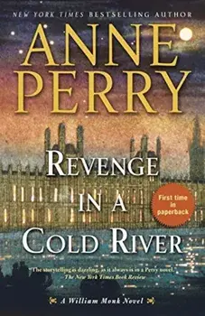 Revenge in a Cold River: A William Monk Novel, Paperback/Anne Perry