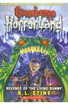 Revenge of the Living Dummy (Goosebumps Horrorland #1) - R. L. Stine