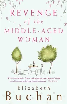 Revenge of the Middle-Aged Woman, Paperback/Elizabeth Buchan