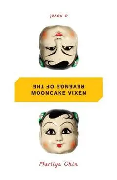 Revenge of the Mooncake Vixen: A Manifesto in 41 Tales - Marilyn Chin