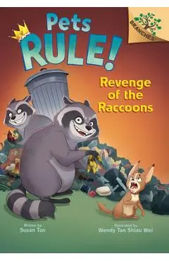 Revenge of the Raccoons: A Branches Book (Pets Rule! #7) - Susan Tan