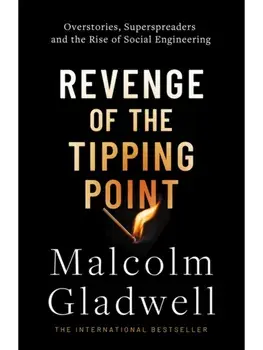 Revenge of the Tipping Point. Overstories, Superspreaders and the Rise of Social Engineering, Paperback/Malcolm Gladwell
