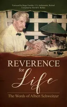 Reverence for Life: The Words of Albert Schweitzer, Hardcover/Albert Schweitzer