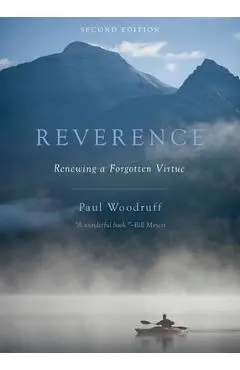 Reverence: Renewing a Forgotten Virtue - Paul Woodruff