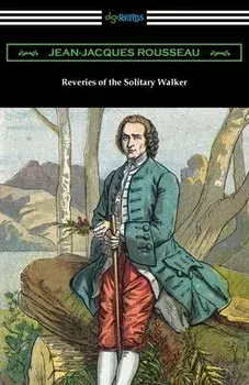 Reveries of the Solitary Walker, Paperback/Jean-Jacques Rousseau
