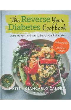 Reverse Your Diabetes Cookbook - Katie Caldesi