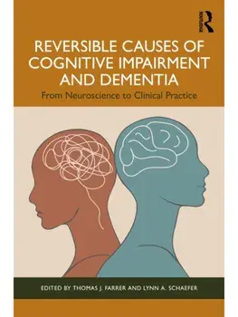 Reversible Causes of Cognitive Impairment and Dementia. From Neuroscience to Clinical Practice, Paperback/***