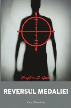 Reversul medaliei/Bogdan A. Ghibu