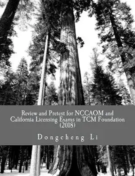 Review and Pretest for Nccaom and California Licensing Exams in Tcm Foundation, Paperback/Dongcheng Li