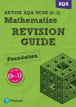 REVISE AQA GCSE (9-1) Mathematics Foundation Revision Guide. with FREE online edition/Harry Smith