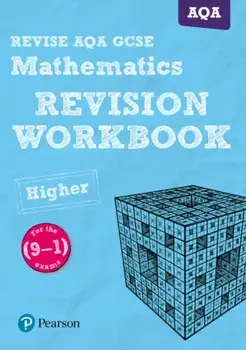 REVISE AQA GCSE (9-1) Mathematics Higher Revision Workbook. for the (9-1) qualifications, Paperback/Glyn Payne