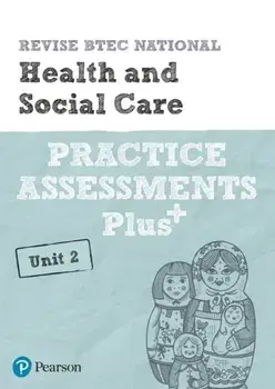 Revise BTEC National Health and Social Care Unit 2 Practice Assessments Plus, Paperback/Elizabeth Haworth