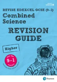 Revise Edexcel GCSE (9-1) Combined Science Higher Revision Guide. (with free online edition)/Mike O'Neill
