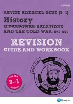 Revise Edexcel GCSE (9-1) History Superpower relations and the Cold War Revision Guide and Workbook. with free online edition/Brian Dowse