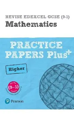 REVISE Edexcel GCSE (9-1) Mathematics Higher Practice Papers