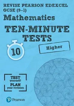 Revise Edexcel GCSE Maths Ten-Minute Tests Higher Tier, Paperback/Su Nicholson