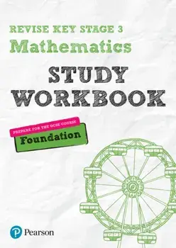 Revise Key Stage 3 Mathematics Foundation Study Workbook. preparing for the GCSE Foundation course, Paperback/Bobbie Johns