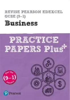 Revise Pearson Edexcel GCSE (9-1) Business Practice Papers Plus, Paperback/Paul Clark