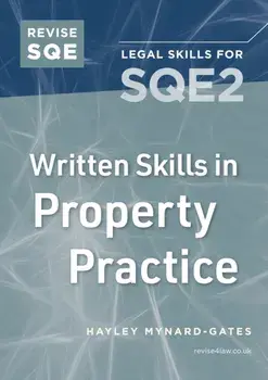 Revise SQE Written Skills in Property Practice. Legal Skills for SQE2, New ed, Paperback/Hayley Mynard-Gates