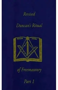 Revised Duncan's Ritual Of Freemasonry Part 1 (Revised) Hardcover - Malcolm C. Duncan