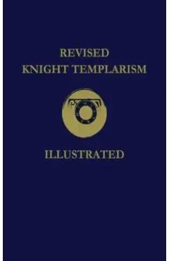 Revised Knight Templarism Hardcover - Charles A. Blanchard