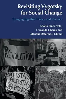 Revisiting Vygotsky for Social Change: Bringing Together Theory and Practice, Paperback/Adolfo Tanzi Neto