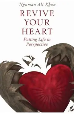 Revive Your Heart: Putting Life in Perspective - Nouman Ali Khan