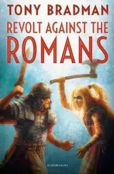 Revolt Against the Romans, Paperback/Tony Bradman