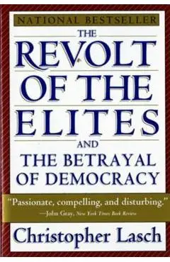 Revolt of the Elites and the Betrayal of Democracy