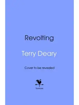 Revolting. A riotous history of rebellions and revolutions, Hardback/Terry Deary