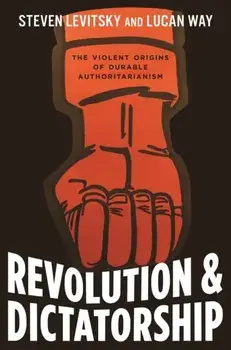 Revolution and Dictatorship. The Violent Origins of Durable Authoritarianism, Paperback/Lucan Way